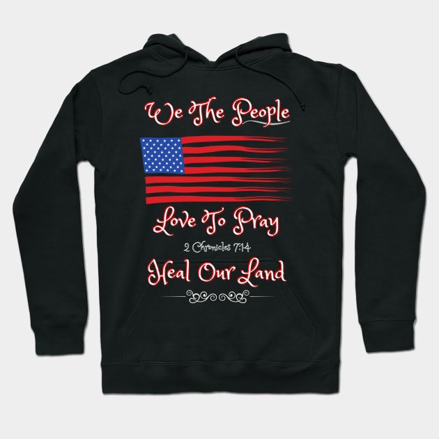 We The People Love To Pray Hoodie by stadia-60-west